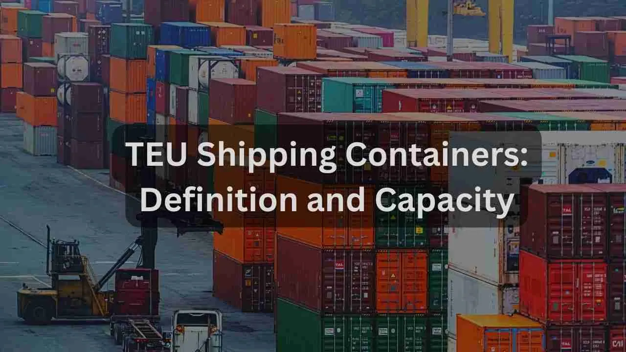 Contenedores marítimos TEU: definición y capacidad